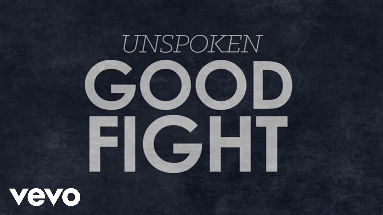 Unspoken – Good Fight (Official Lyric Video)