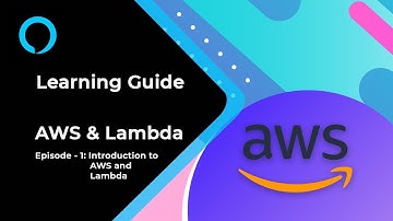 Learning Guide | AWS  Lambda | Lambda & AWS Intro