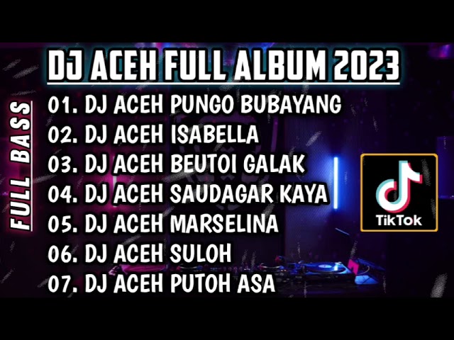 DJ LAGU ACEH 2024 • DJ PUNGO BUBAYANG REMIX FULL BASS | DJ ACEH TERBARU JUNGLE DUCTH VIRAL class=