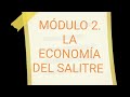 Módulo 2 Chile XIX y XX. Clase 1. La economía del salitre.