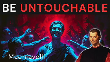 How to Become UNTOUCHABLE? | Lessons from Machiavelli