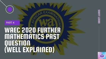 WAEC FURTHER MATHEMATICS 2020 || PAST QUESTIONS  FINAL LAP(PART 4)