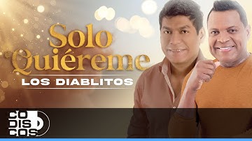 Sólo Quiéreme, Los Diablitos - Video
