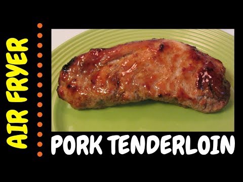 Air Fryer Pork Tenderloin