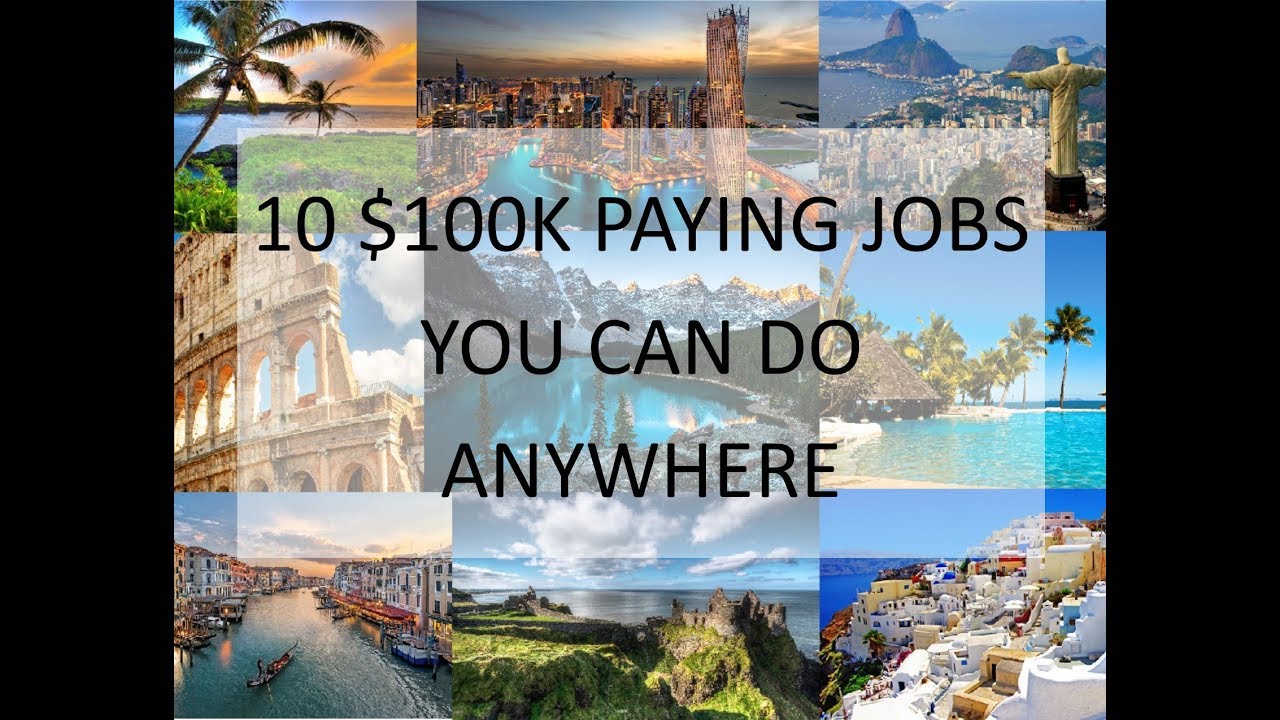 10 $100K PAYING JOBS YOU CAN DO ANYWHERE (100th video)