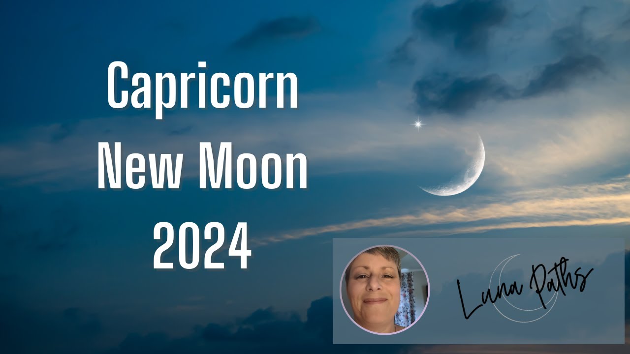 New Moon in Capricorn 2024 - YouTube