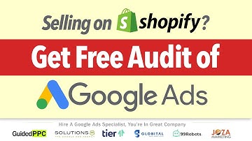 Free Google Ads Audit for Shopify Store Sellers - Get It Now!