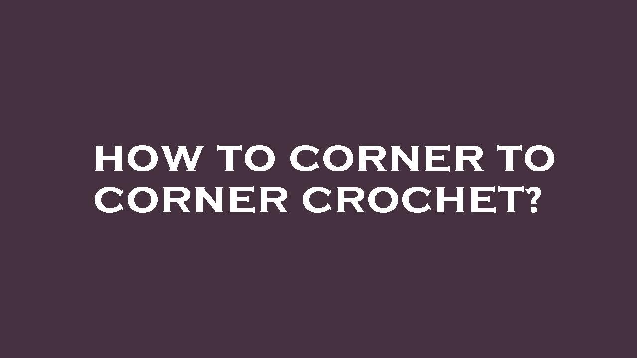 How to corner to corner crochet? YouTube