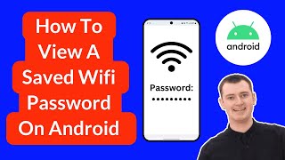 How To View A Saved Wifi Password On Android