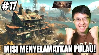 Misi Menyelamatkan PULAU Dimulai! Berakhir Dengan MEMUASKAN?!  - Fallout 4 Indonesia - Part 17