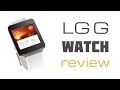 Первый подробный обзор LG G Watch