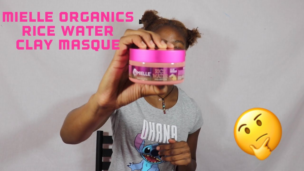 Trying Mielle Organics Rice Water Clay Mask First Impression YouTube