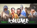 "KALUME"   {Season 1 Episode 1}