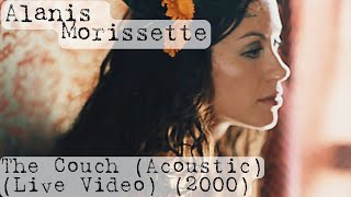 Alanis Morissette - The Couch (Acoustic) (2000)