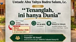 Ustadz Abu Yahya Badru Salam, Lc. - Tenanglah, ini hanya Dunia