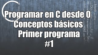 Famous Programar en C desde 0 | Conceptos básicos | Primer programa (Hola Mundo) Net Worth
