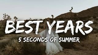 5 Seconds Of Summer - Best Years (Lyrics)