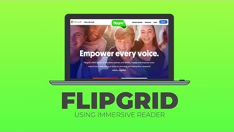 Flipgrid: Using Immersive Reader