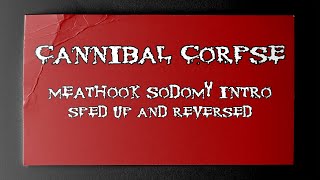 Download Lagu Cannibal Corpse - Meathook Sodomy Intro Reversed/Sped Up #metal #cannibalcorpse  MP3