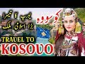 Travel to kosovo  full history documentary about kosovo in urdu hindi by jani tv    