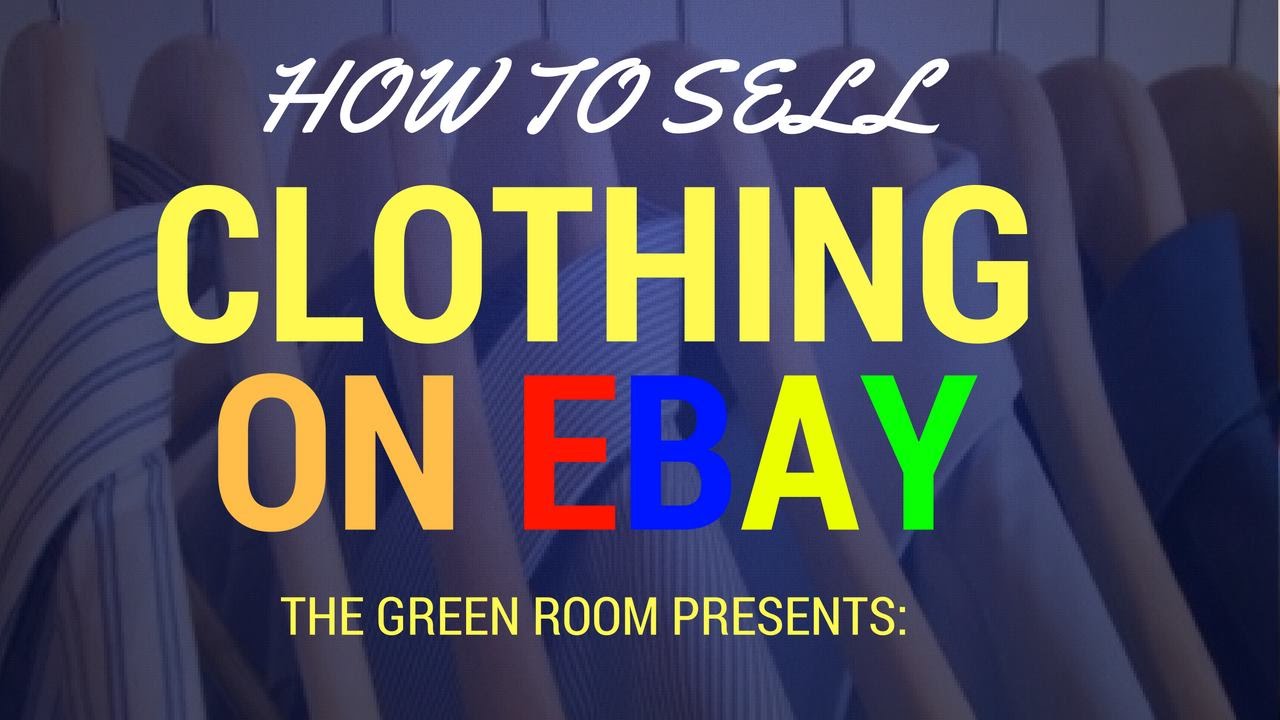 how-to-sell-clothing-on-ebay-green-room-hangout-youtube