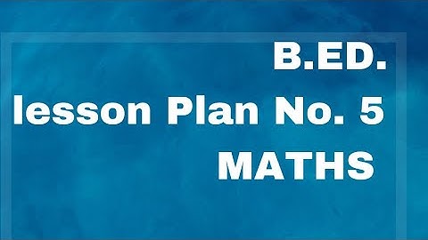 B.ED. Lesson plan For maths of rational number class 7