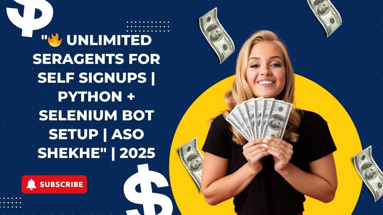 🔥 Unlimited User Agents for Self Signups Python + Selenium Bot Setup ...