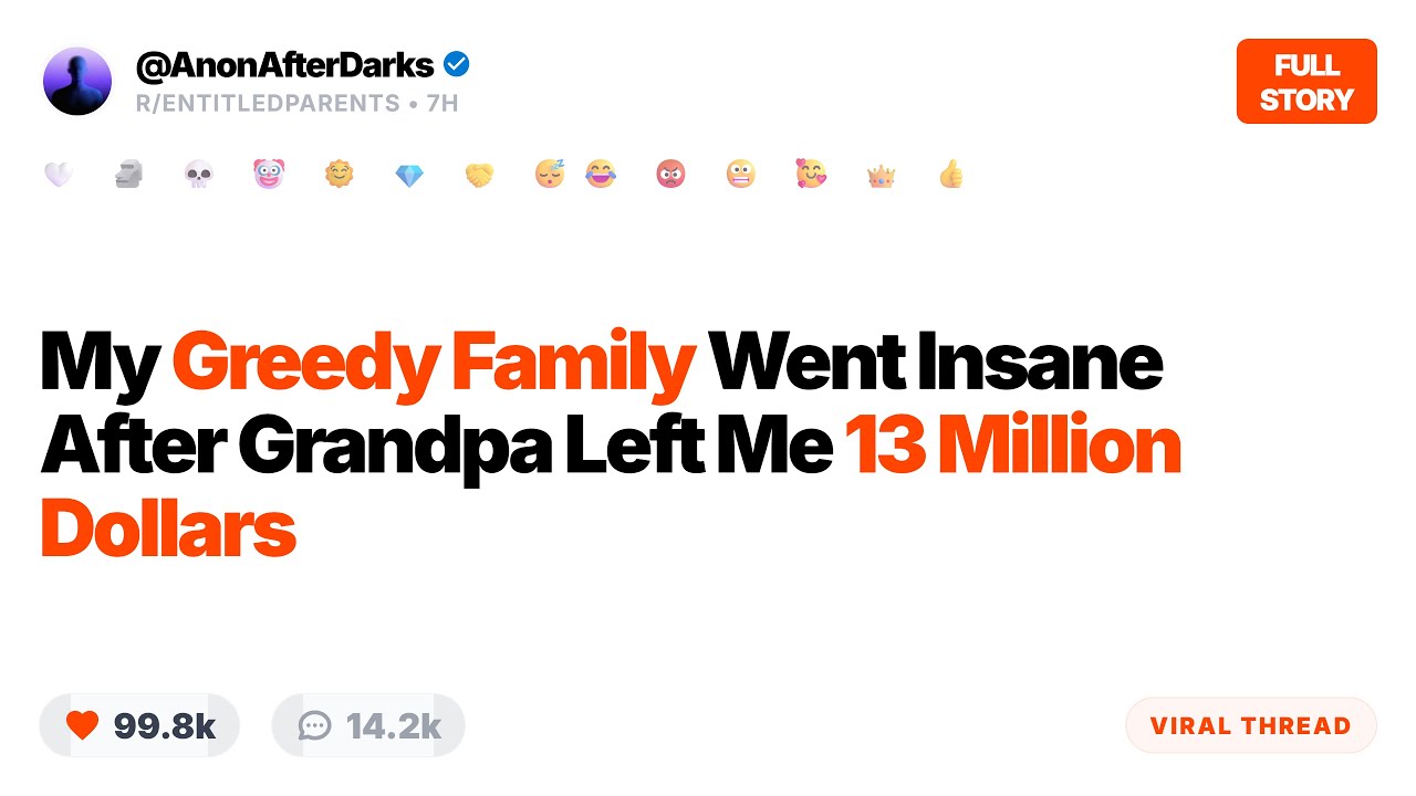 I Inherited 13 Million Dollars And My Greedy Family Is Losing Their Minds