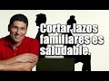 Cortar lazos con familiares también puede ser sano| Por el Placer de Vivir con el Dr. César Lozano