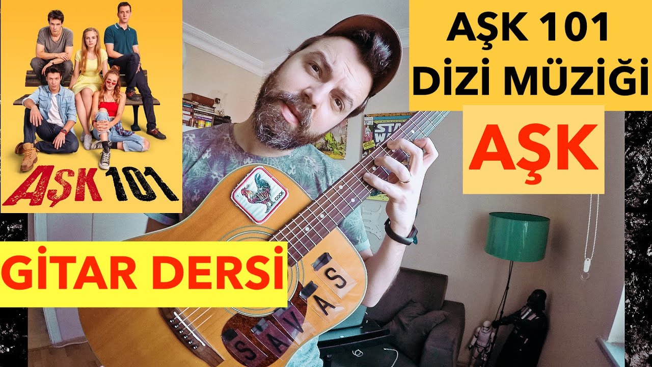 AŞK 101 DİZİ MÜZİĞİ (GİTAR DERSİ ARPEJ - AKOR - RİTİM)