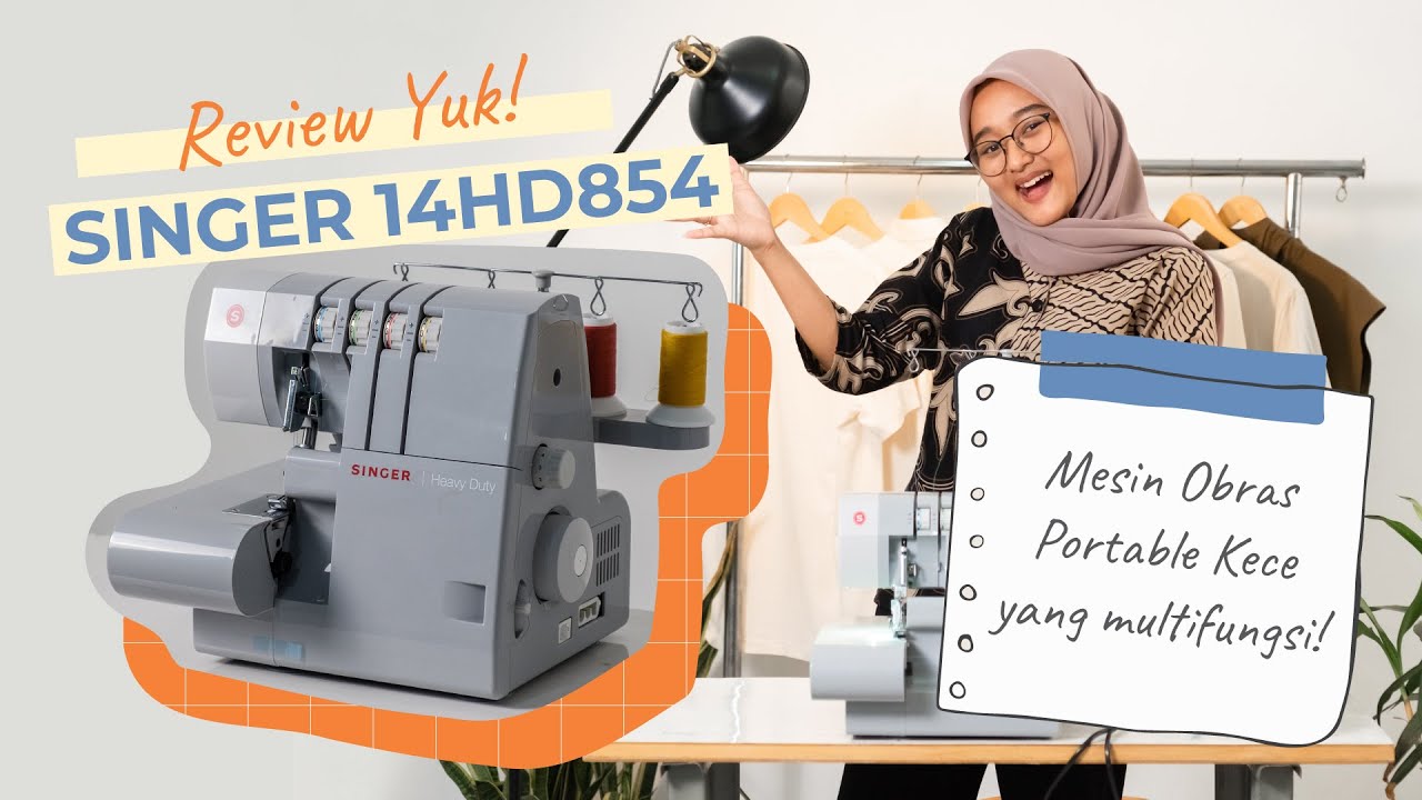 Review Mesin Jahit Obras Portable SINGER 14HD854