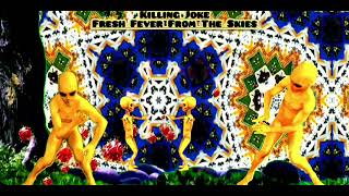 Killing Joke - Fresh Fever From The Skies