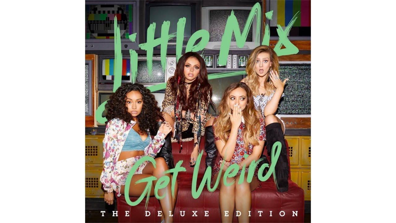 Little Mix - Weird Full Album Deluxe (w/ lyrics + links on description) - YouTube