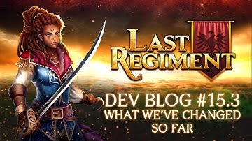 Last Regiment - Dev Blog #15.3: What We