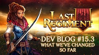 Last Regiment - Dev Blog #15.3: What We've Changed So Far