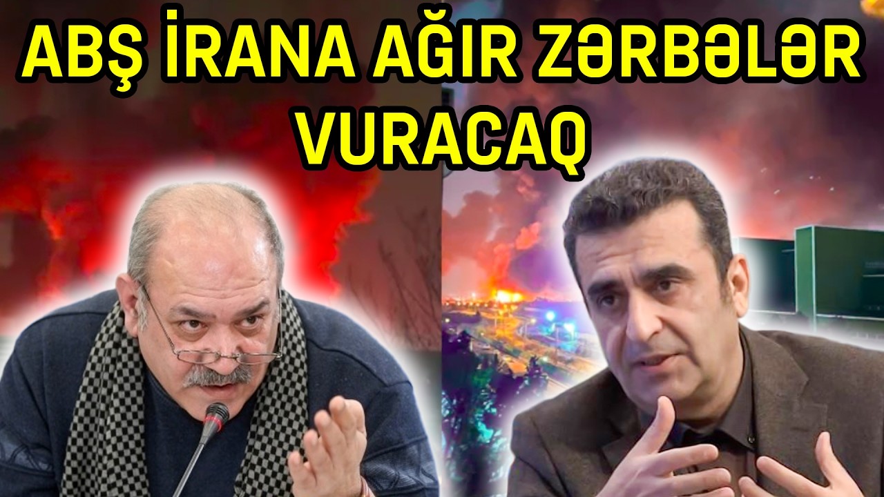 Elxan Nuriyevlə DEBAT: ABŞ İrana ağır zərbələr vuracaq