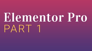 Elementor Pro Page Builder Tutorial  Part 1