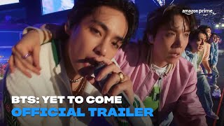 BTS: Yet to Come | Official Trailer | Amazon Prime