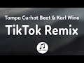 Tampa curhat beat  karl wine tiktok remix