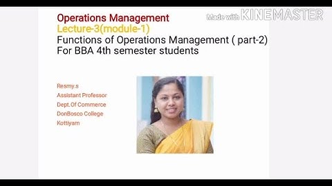 LECTURE-3-OPERATIONS MANAGEMENT (MODULE-1) FUNCTIONS OF OPERATIONS MANAGEMENT ( PART-2)  - BBA SEM 4