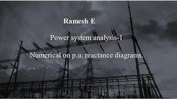 PSA1 M1 L7 Numerical on p.u. reactance diagrams