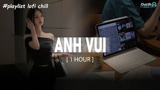 [ 1 HOUR ] Anh Vui (Lofi Ver.) - Phạm Kỳ | Anh vui đến nổi nghẹn ngào Nhìn người ta cầm nhẫn cưới...