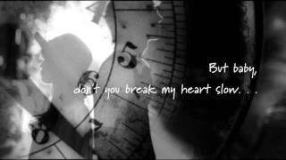 Baby, Don't You Break My Heart Slow
