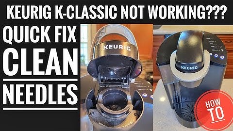 HOW TO FIX Keurig K Classic K Cup Coffee Maker CLEAN NEEDLES Quick Fix