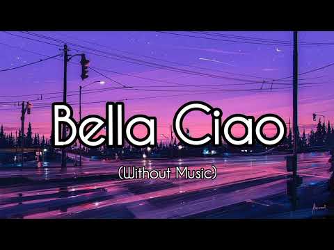 Bella Ciao Without Music Vocals Lyrics Netflix Money Heist