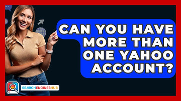 Can You Have More Than One Yahoo Account? - SearchEnginesHub.com