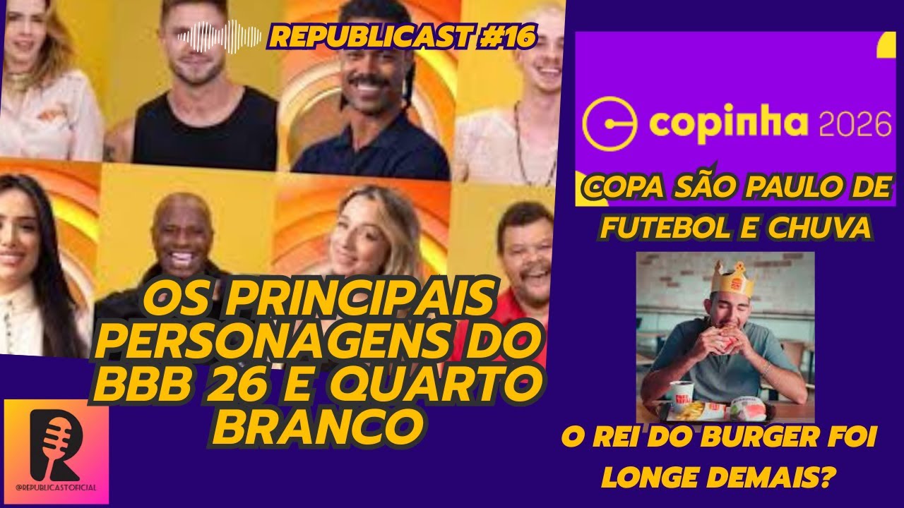 MANO ROBERTO GAROTO PROPAGANDA DO BK, OPERAÇÃO FEAR OF THE PIX, BBB 26 E COPINHA 2026 