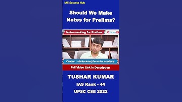Should We Make Notes for Prelims | Tushar Kumar | IAS Rank-44 | UPSC CSE 2022 | #shorts
