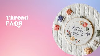 Embroidery Thread FAQs: How to separate threads, how to start a stitch, how to tie off the thread