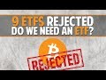 NEWS: 9 Bitcoin ETFs rejected! Do we need an ETF anyway?